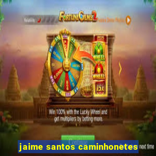 jaime santos caminhonetes